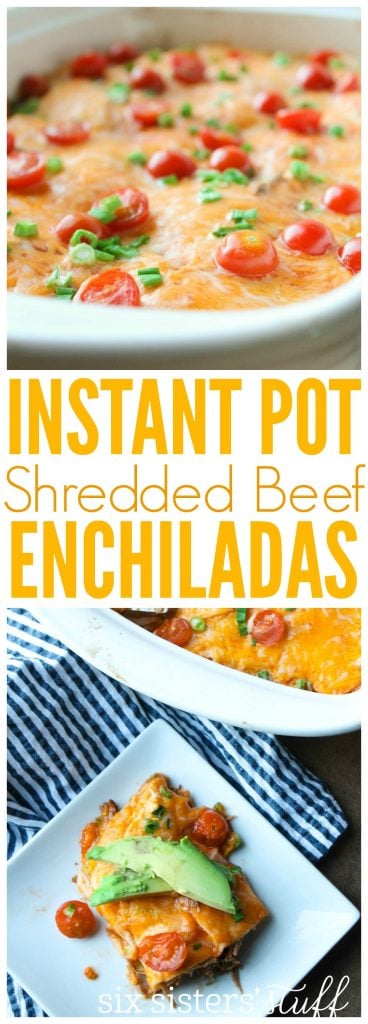 Instant Pot Shredded Beef Enchiladas Six Sisters Stuff