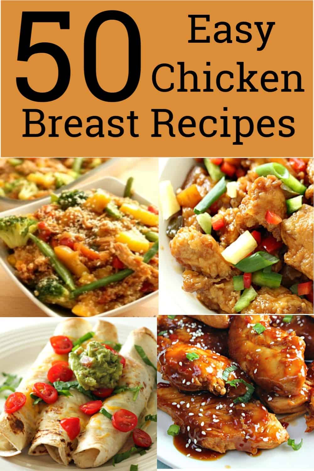 50 Easy and Delicious Chicken Breast Recipes