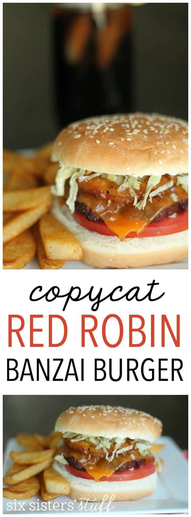 Copycat Red Robin Banzai Burger from SixSistersStuff.com