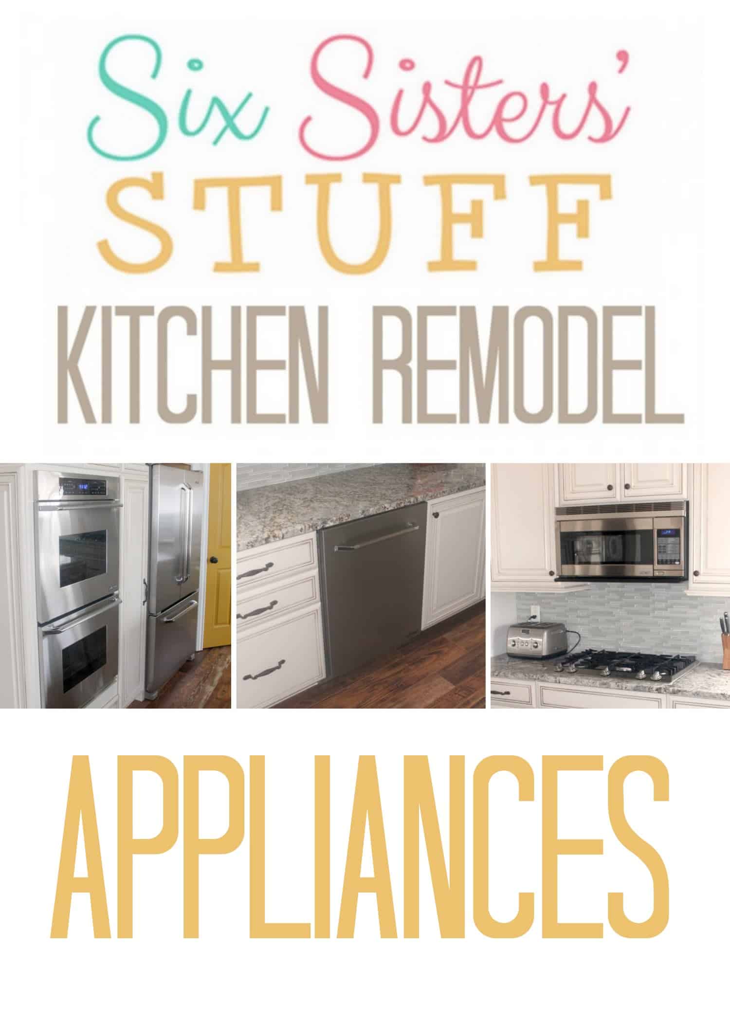 Six Sisters’ Stuff Kitchen Remodel: Appliances