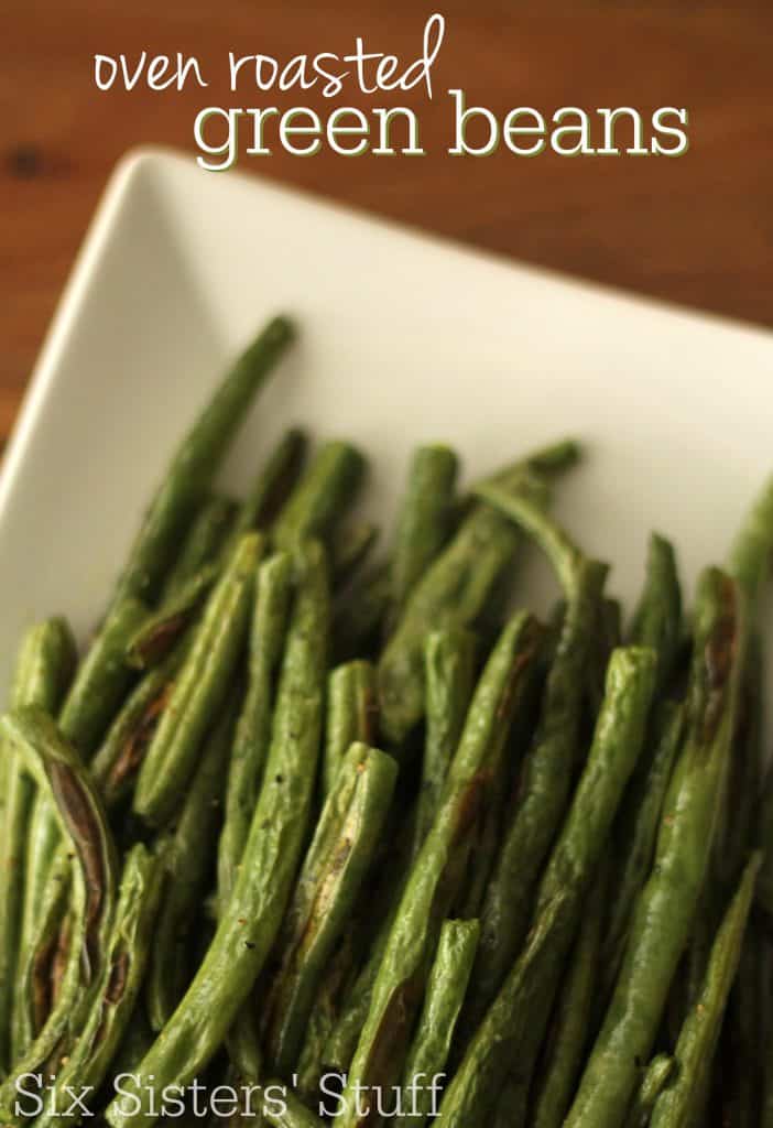Oven Roasted Green Beans Recipe – Six Sisters' Stuff