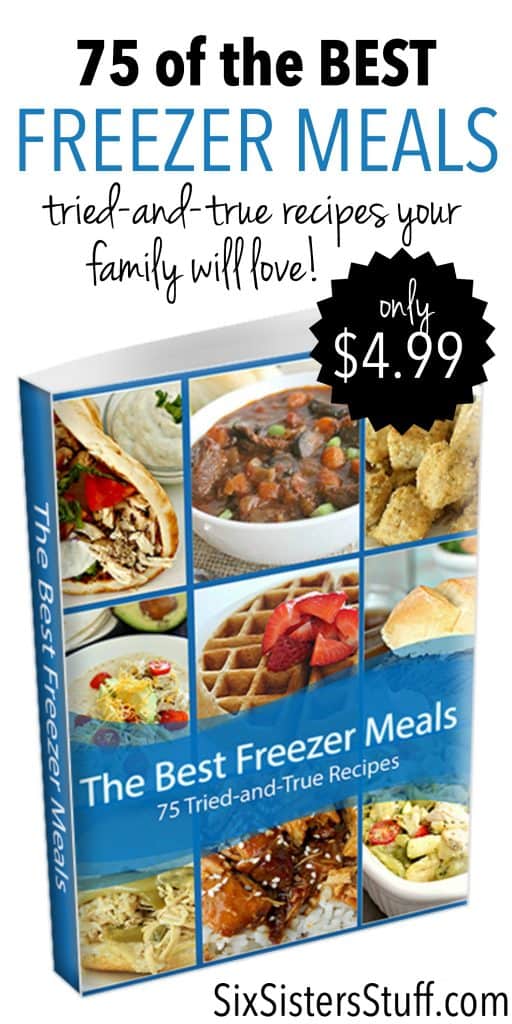 75 of the Best Freezer Meals eCookbook | Six Sisters' Stuff