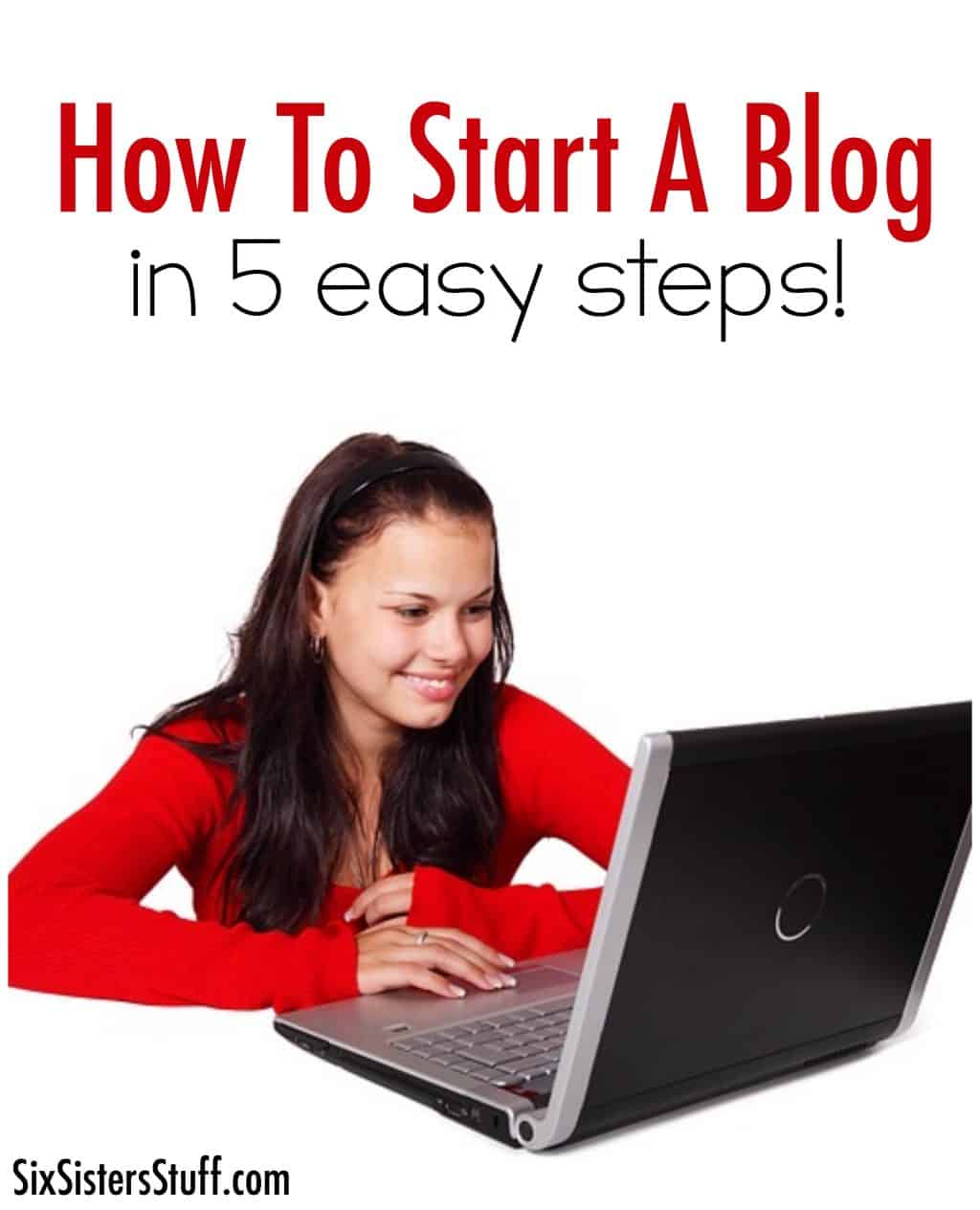 How To Start A Blog In 5 Steps – Six Sisters' Stuff