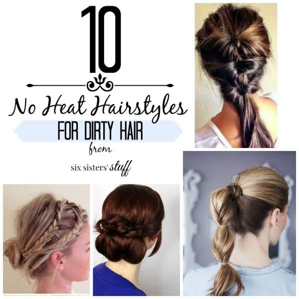 10 No Heat Updo's for Dirty Hair | Six Sisters' Stuff