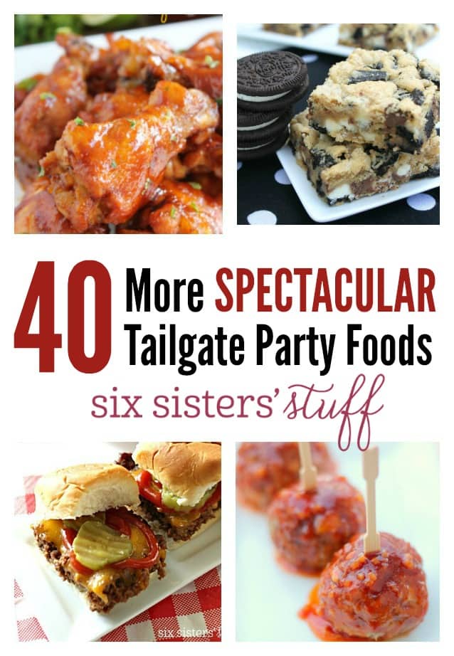 40 More Spectacular Tailgate Party Foods Six Sisters Stuff