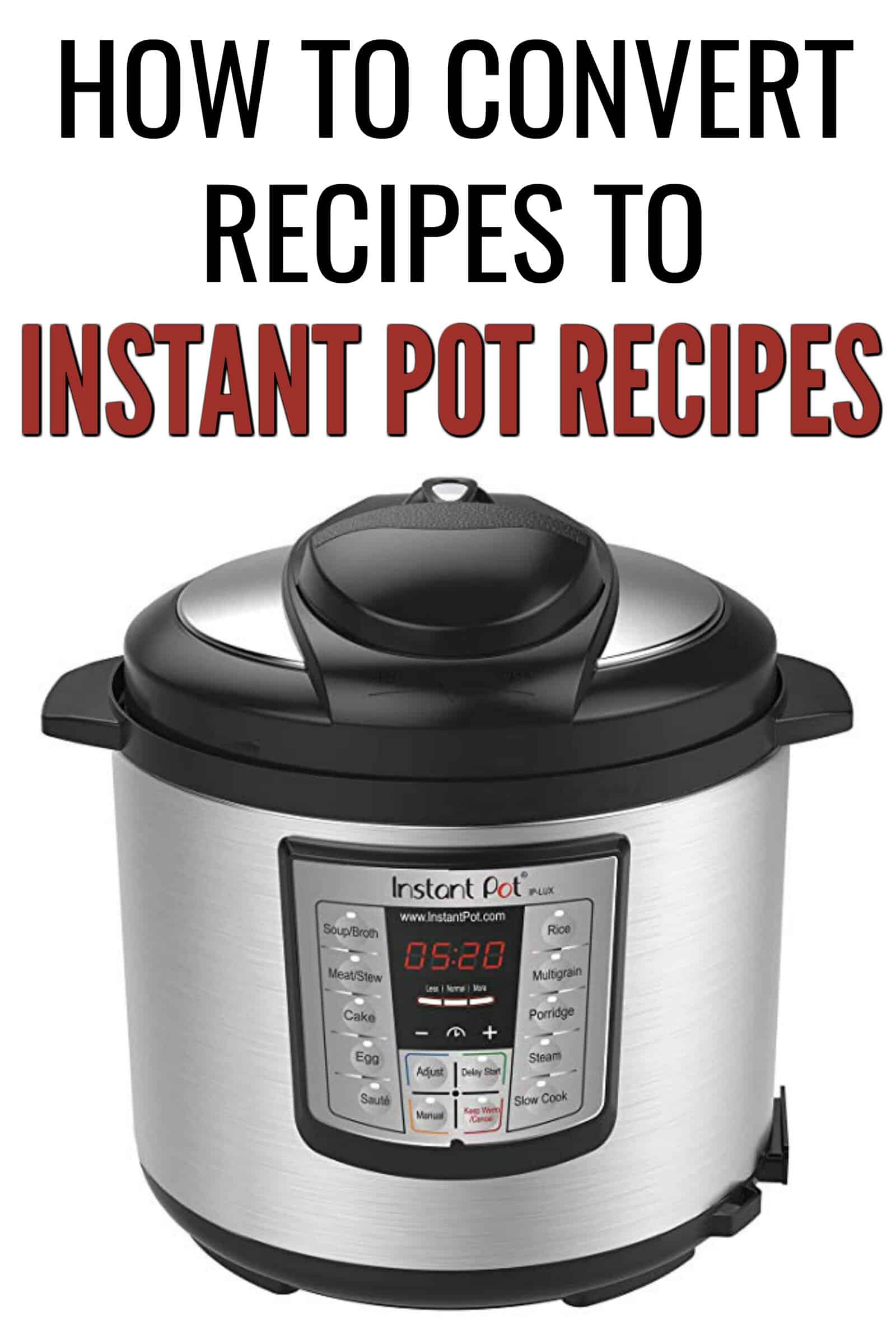 How to Convert Recipes into Instant Pot Recipes