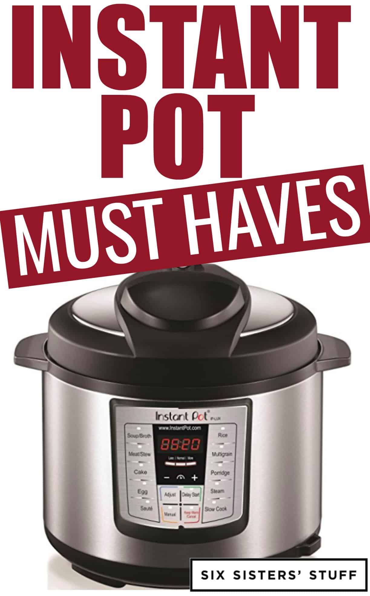 https://www.sixsistersstuff.com/wp-content/uploads/2018/04/INSTANT-POT-MUST-HAVES-PIN.jpg
