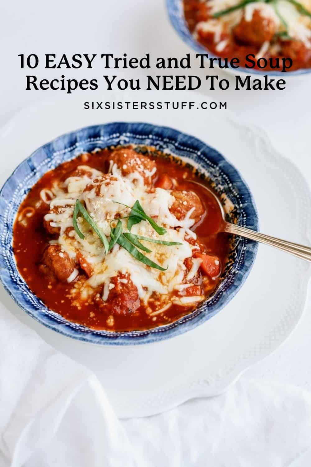 10 EASY Tried and True Soup Recipes You NEED To Make