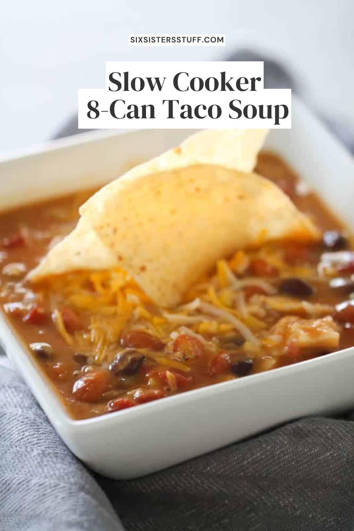 Slow Cooker 8 Can Taco Soup Recipe - Six Sisters' Stuff