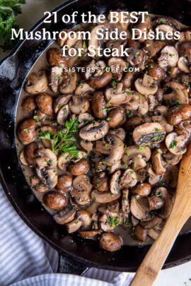 21 of hte best mushroom side dishes for steak