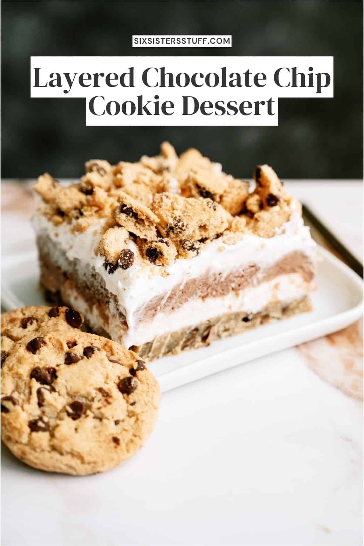 Layered Chocolate Chip Cookie Dessert Recipe - Six Sisters' Stuff